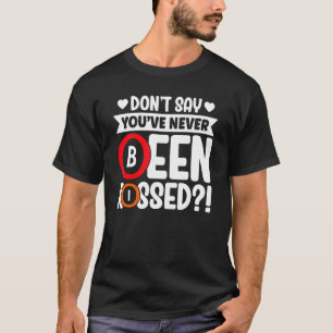 Camiseta Donu2019t dice que nunca te han besado jugando