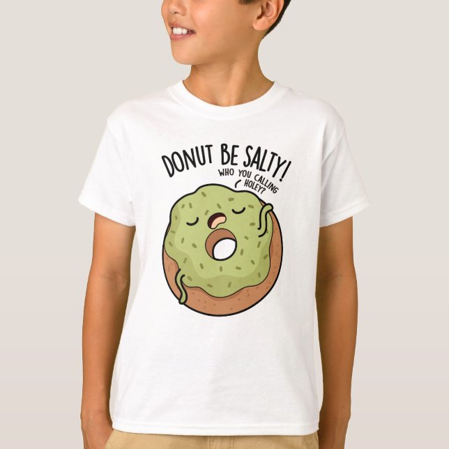 Camiseta Donut Be Salty Funny Donut Pun (Anverso)