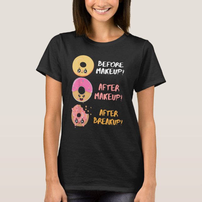Camiseta Donut Before After Makeup Breakup Sarcasm Doughnut (Anverso)