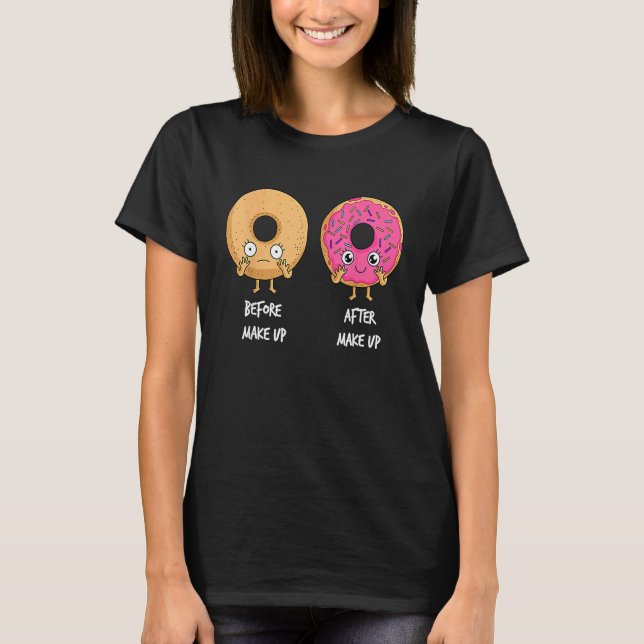 Camiseta Donut Before After Makeup Sarcastic Doughnut Fast  (Anverso)