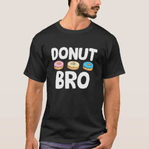 Camiseta Donut Bro Food Pun Doughnut Day Baker