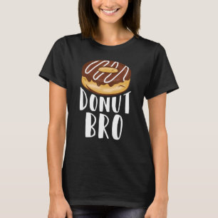 Camiseta Donut Bro Food Pun Doughnut Day Baker