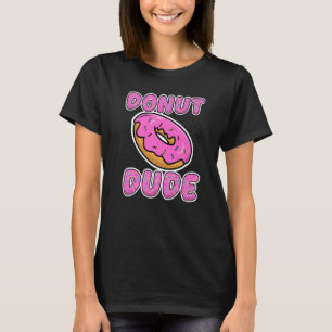 Camiseta Donut Dude dulce Donuts and Swets doughnut brillan