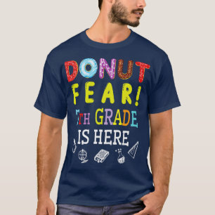 Camiseta Donut Fear 7º Grado Está Aquí Feliz Estudiante Sen