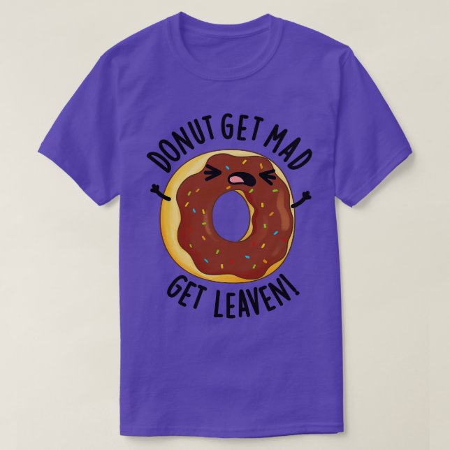 Camiseta Donut Get Mad Get Leavny Donut Pun 1 (Diseño del anverso)