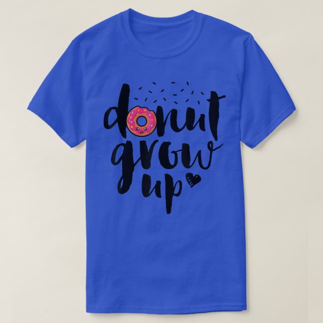 Camiseta Donut Grow Up Funny Girls Women Doughnut Lover Foo (Diseño del anverso)