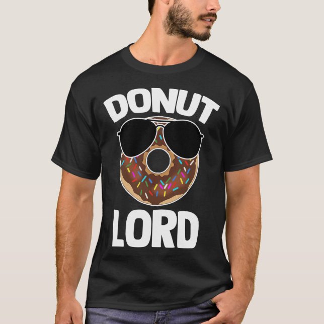 Camiseta Donut Lord Saying Doughnut Food Donuts (Anverso)