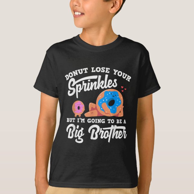 Camiseta Donut Lose Your Sprinkels I'm Going To Be A Big Br (Anverso)