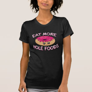 Camiseta Donut Lover Pun - Comer más alimentos para agujero