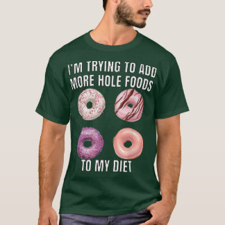Camiseta Donut Lover Pun Estoy Tratando De Añadir Más Alime