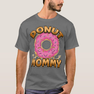 Camiseta Donut Mami Dessere Foodie Delicious Donut 