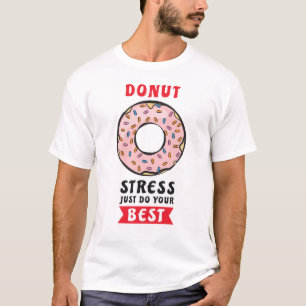 Camiseta Dónut No te Estreses Solo Haz Tu Mejor Esfuerzo - 
