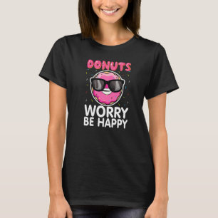 Camiseta Donut Preocupate Por Feliz Gracioso Donut Lover