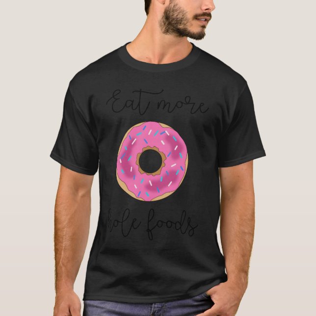 Camiseta Donut Printable eat more hole foods donut dunkin f (Anverso)
