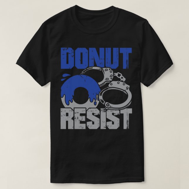 Camiseta Donut Resist Police Officer Gift (Diseño del anverso)
