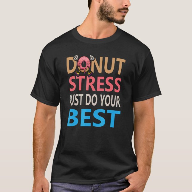 Camiseta Donut Stress Acaba De Hacer El Mejor Test De Maest (Anverso)