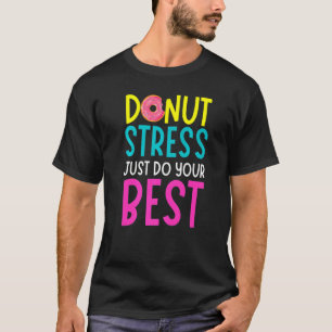 Camiseta Donut Stress Acaba De Hacer El Mejor Test De Maest