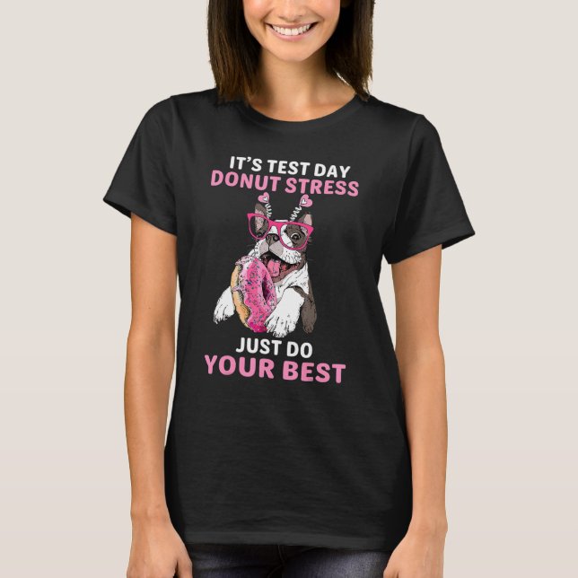 Camiseta Donut Stress Haz tu mejor prueba de profesor Bosto (Anverso)