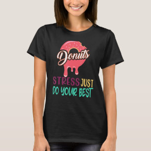 Camiseta Donut Stress Haz tu mejor prueba de profesores Da
