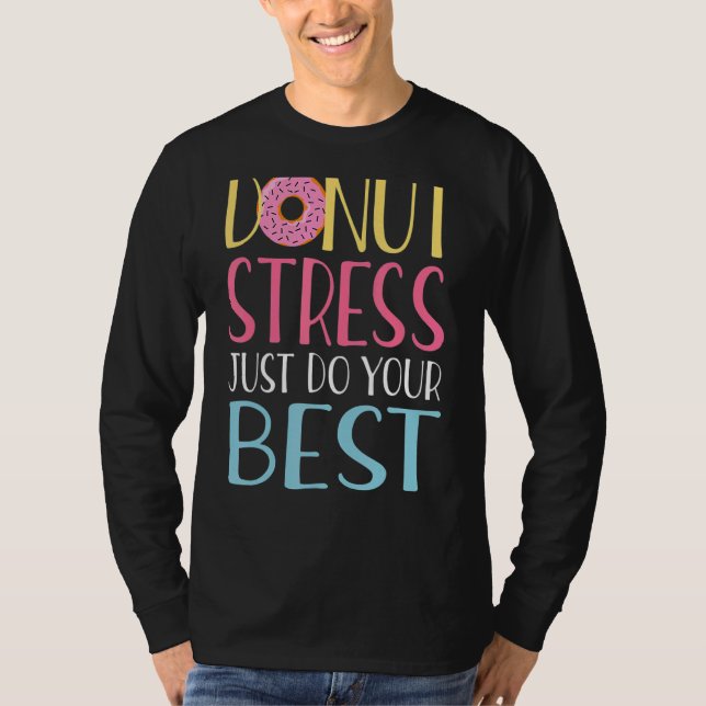 Camiseta Donut Stress Haz tu mejor prueba de profesores Da (Anverso)