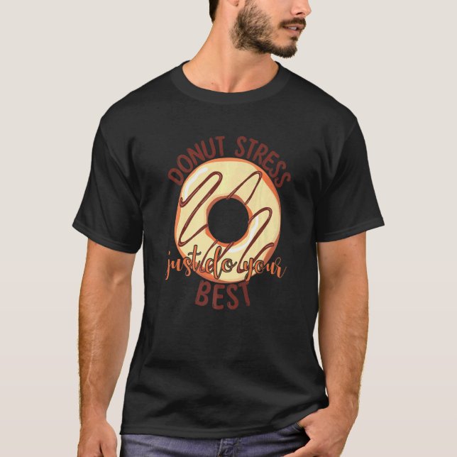 Camiseta Donut Stress Haz tu mejor prueba de profesores Da (Anverso)