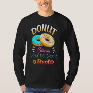 Camiseta Donut Stress Haz tu mejor prueba de profesores Da