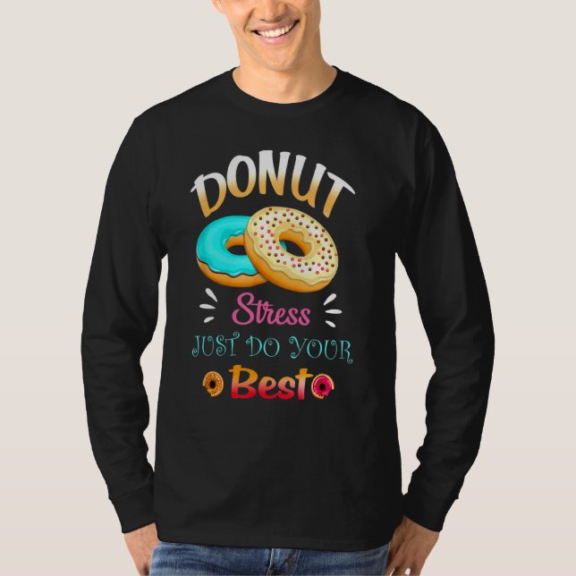 Camiseta Donut Stress Haz tu mejor prueba de profesores Da (Anverso)