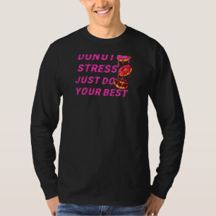Camiseta Donut Stress Haz tu mejor prueba de profesores Da