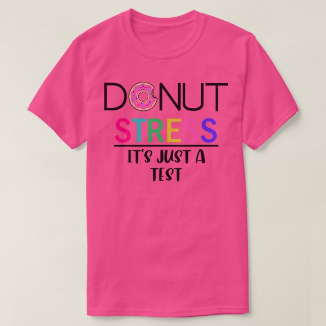 Camiseta Donut Stress It Just A Test (Diseño del anverso)