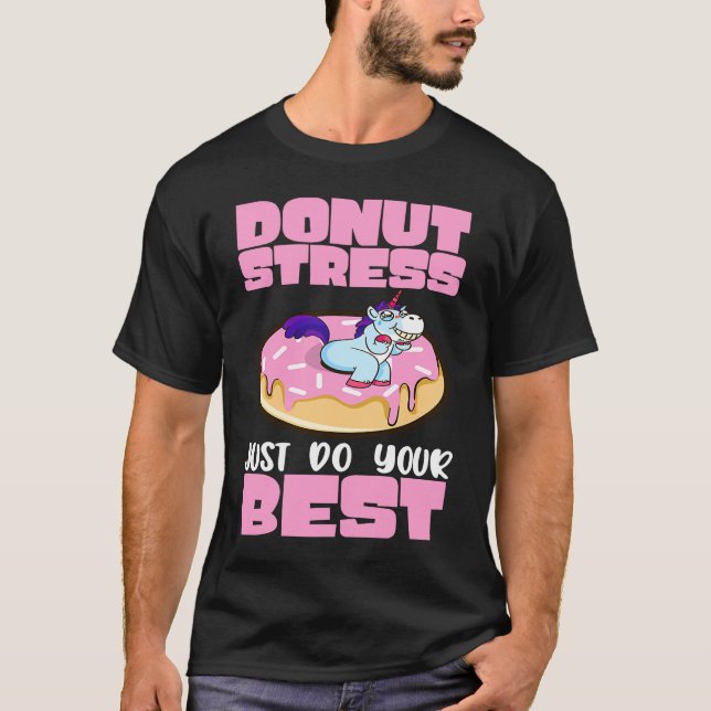 Camiseta Donut Stress Just Do Your Best Dough Desserts Food (Anverso)