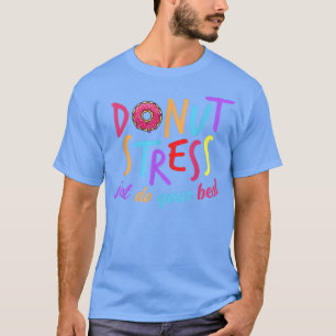 Camiseta Donut Stress Just Do Your Best For Men And Women K