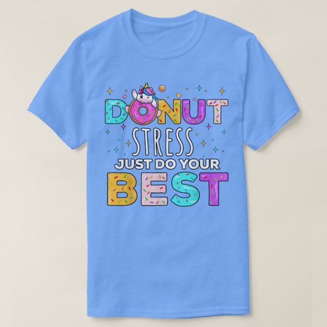 Camiseta Donut Stress Just Do Your Best Funny Teacher Testi (Diseño del anverso)