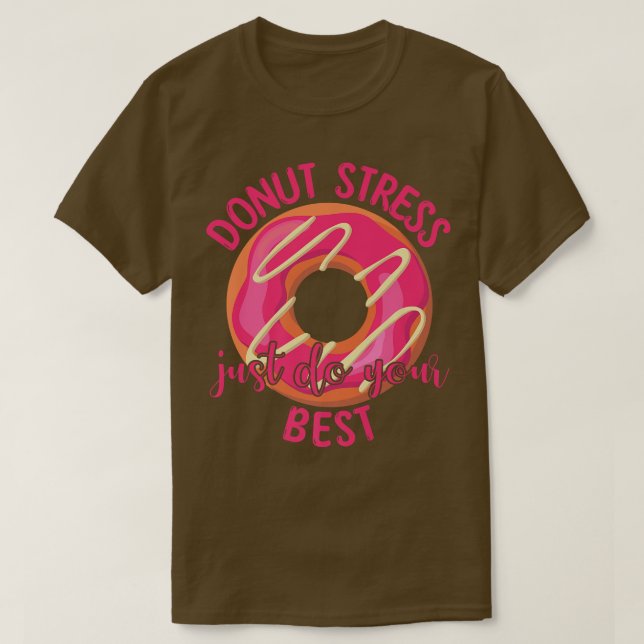 Camiseta Donut Stress Just Do Your Best Teachers Testing da (Diseño del anverso)
