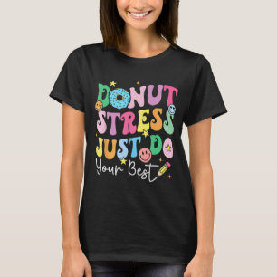 Camiseta Donut Stress Just Haz Tu Mejor Día De Prueba Profe
