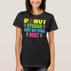 Camiseta Donut Stress Just Haz Tu Mejor Prueba De Maestros