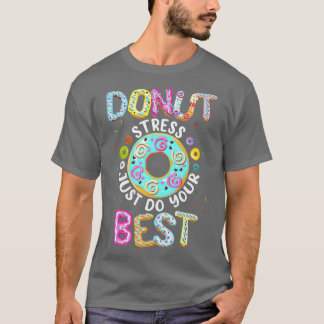 Camiseta Donut Stress Just Haz Tu Mejor Prueba De Maestros