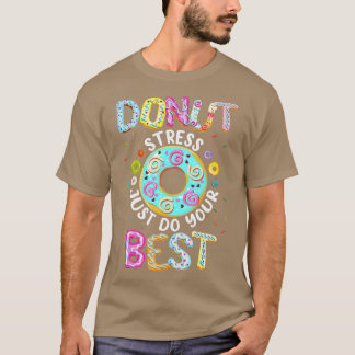 Camiseta Donut Stress Just Haz Tu Mejor Prueba De Maestros