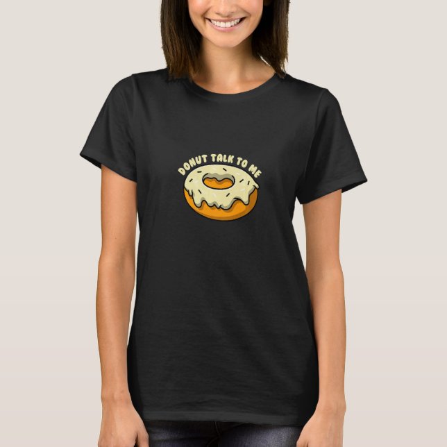 Camiseta Donut talk to me I Bagel Coffee Pastry  (Anverso)