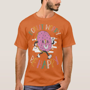 Camiseta Donut Worldwide Be Happy Baking Pastry Hole Chef B