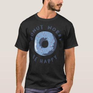 Camiseta Donut Worry Be Happy pasteles, cumpleaños de pirat