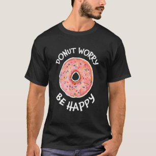 Camiseta Donut Worry Be Happy Sweack Snack Cute Doughnut