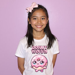 Camiseta Donut Worry Cute Punny Fun Shirt