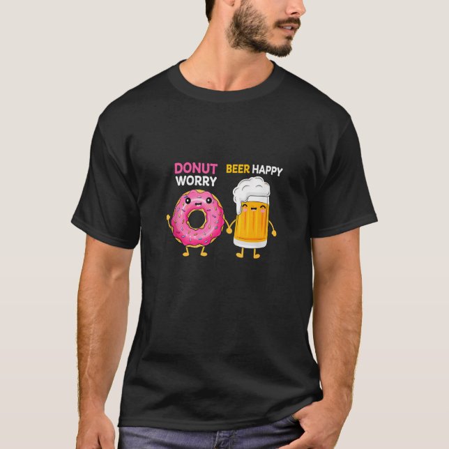 Camiseta Donut Worry Funny Doughnut Day Beer Happy Drink Mo (Anverso)