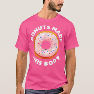 Camiseta Donuts divertidos hicieron de este cuerpo un gimna