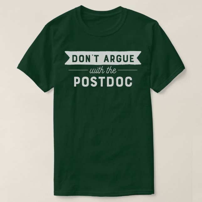 Camiseta Donx27t Argumenta Con Postdoc (Diseño del anverso)