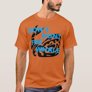 Camiseta Donx27t Caza La Ballena