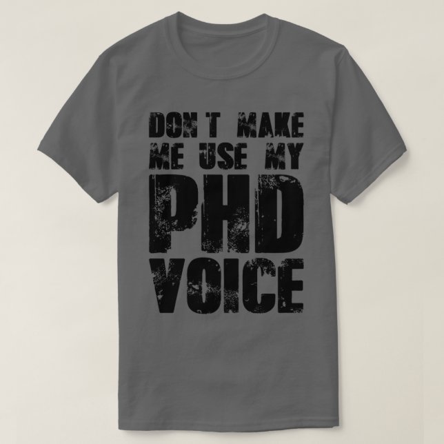 Camiseta Donx27t Haz que use mi voz de PHD 16 (Diseño del anverso)