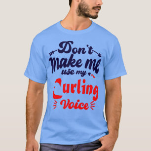 Camiseta Donx27t Hazme uso de mi voz curling
