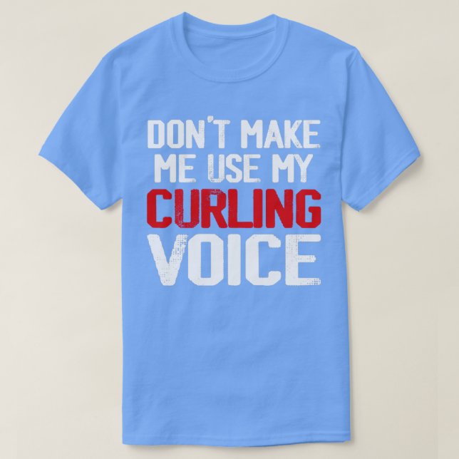 Camiseta Donx27t Hazme uso de mi voz curling 4 (Diseño del anverso)