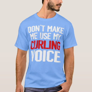 Camiseta Donx27t Hazme uso de mi voz curling 4